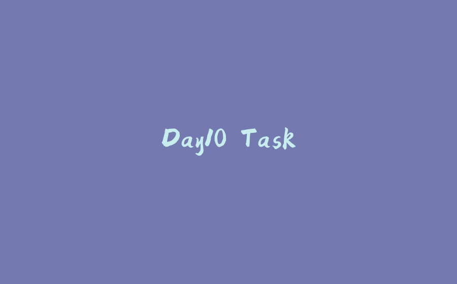 Day10 Task - 拾光赋-拾光赋