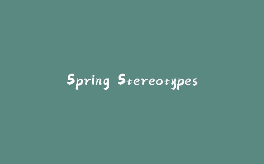 Spring Stereotypes - 拾光赋-拾光赋