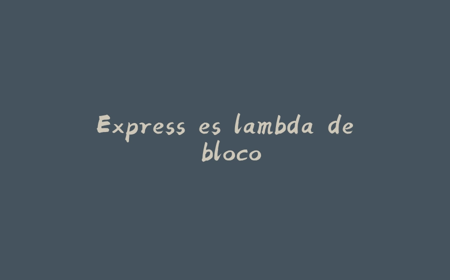 Expressões lambda de bloco - 拾光赋-拾光赋