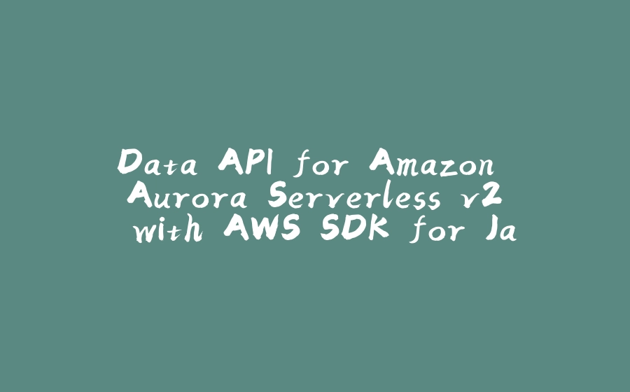 Data API for Amazon Aurora Serverless v2 with AWS SDK for Java - Part 10 Aurora Serverless v2 Data API meets DevOps Guru or not? - 拾光赋-拾光赋