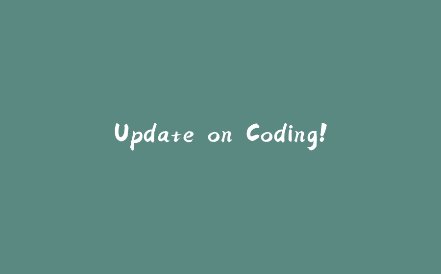 Update on Coding! - 拾光赋-拾光赋