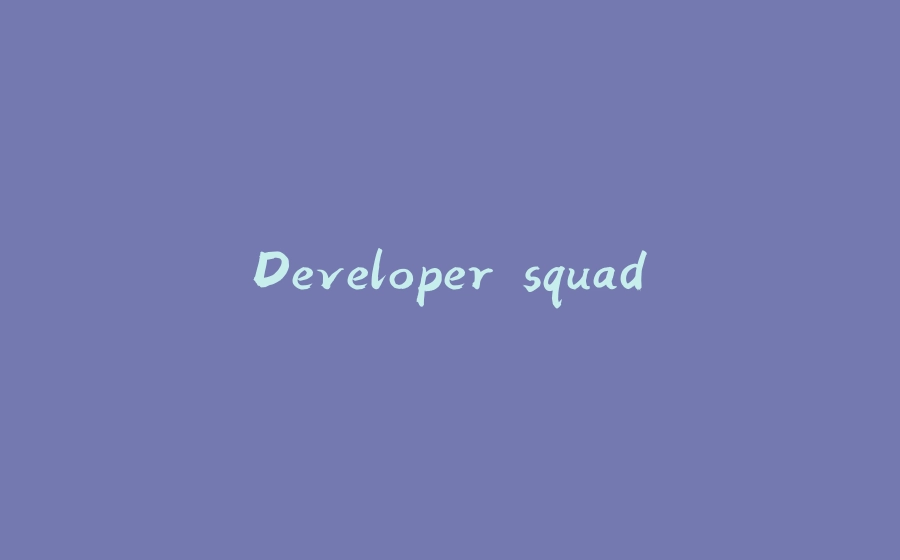 Developer squad - 拾光赋-拾光赋