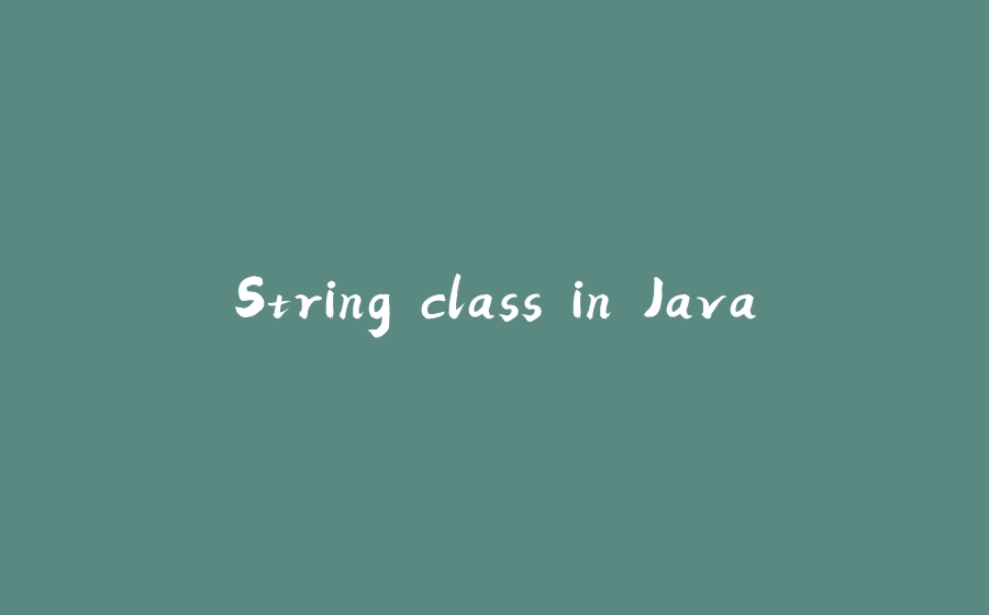 String class in Java - 拾光赋-拾光赋