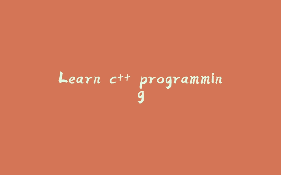 Learn c++ programming - 拾光赋-拾光赋