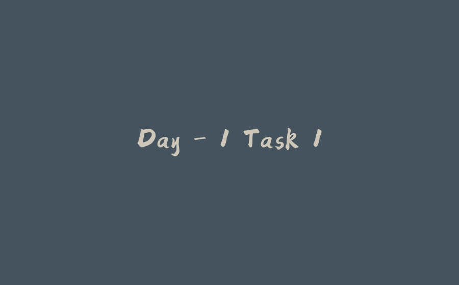 Day - 1 Task 1 - 拾光赋-拾光赋