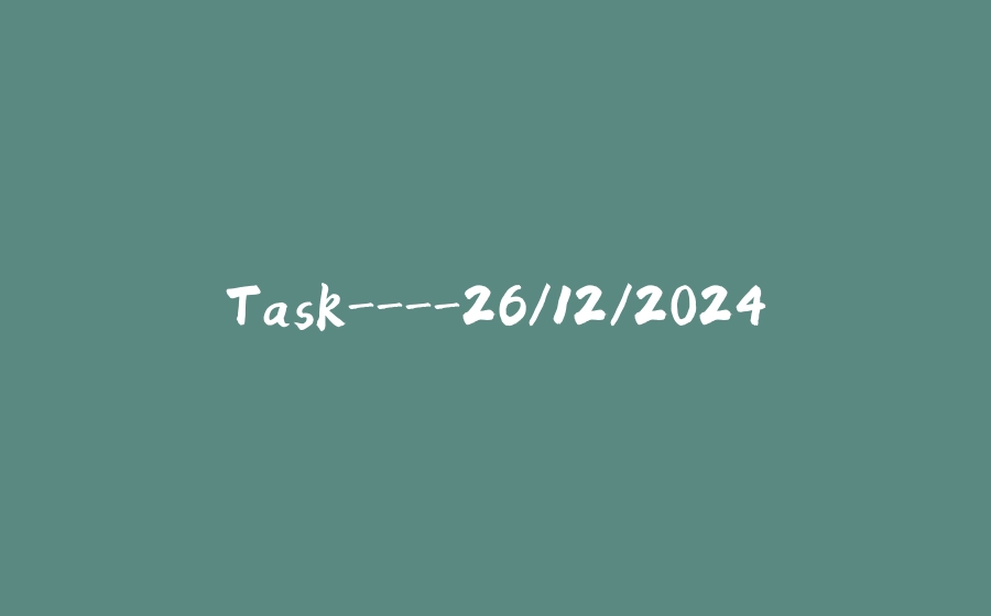 Task-26/12/2024 - 拾光赋-拾光赋