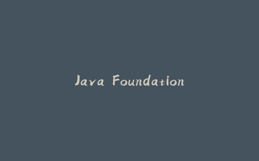 Java Foundation - 拾光赋-拾光赋