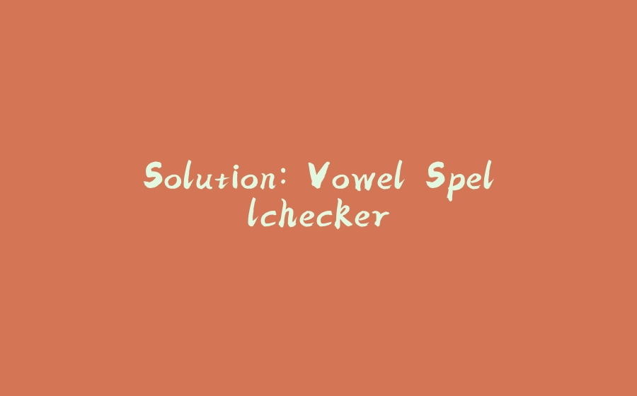 Solution: Vowel Spellchecker - 拾光赋-拾光赋