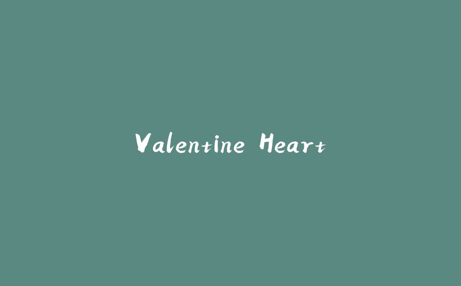 Valentine Heart - 拾光赋-拾光赋