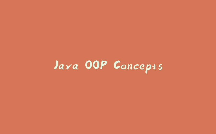 Java OOP Concepts - 拾光赋-拾光赋