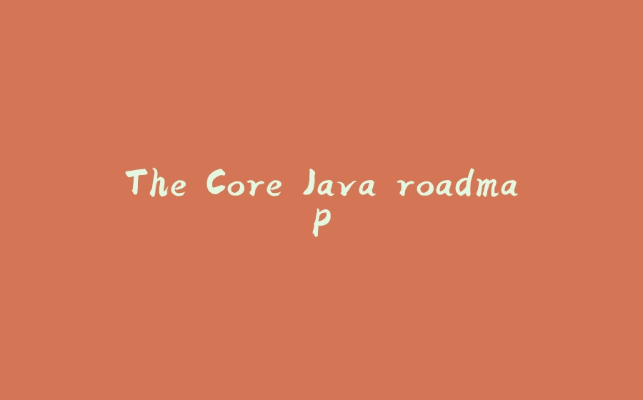 The Core Java roadmap - 拾光赋-拾光赋