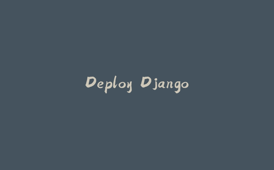 Deploy Django - 拾光赋-拾光赋