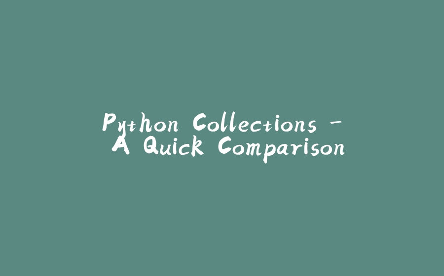 Python Collections - A Quick Comparison - 拾光赋