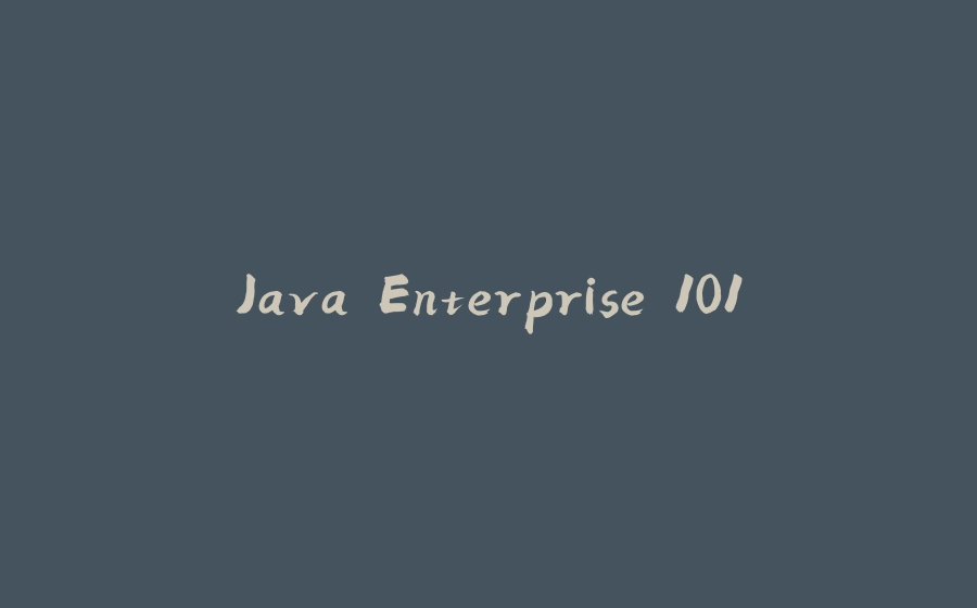 Java Enterprise 101 - 拾光赋-拾光赋