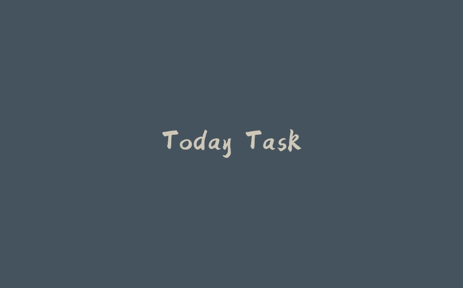 Today Task - 拾光赋-拾光赋