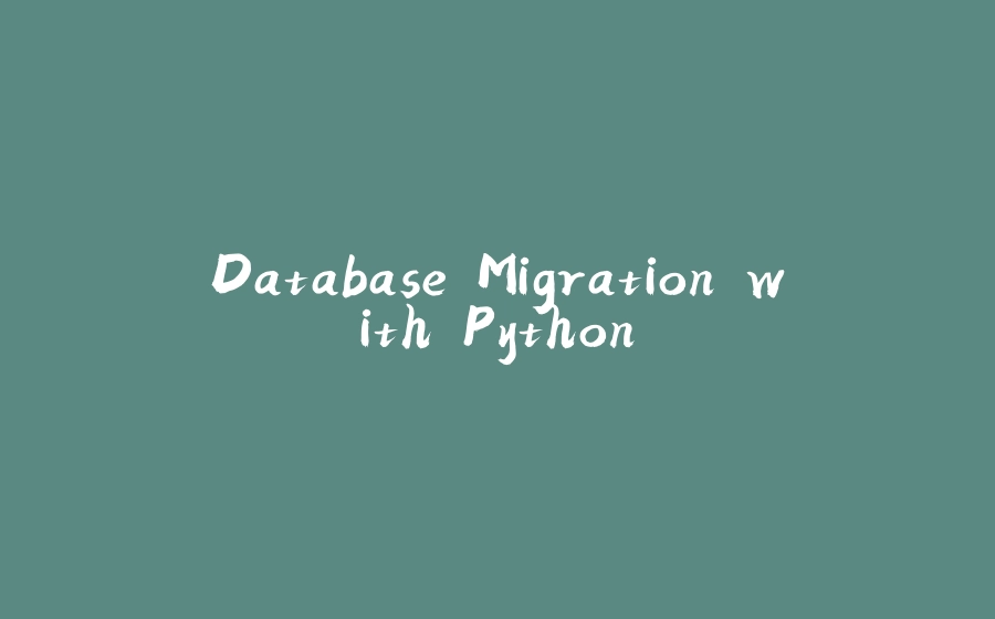 Database Migration with Python - 拾光赋