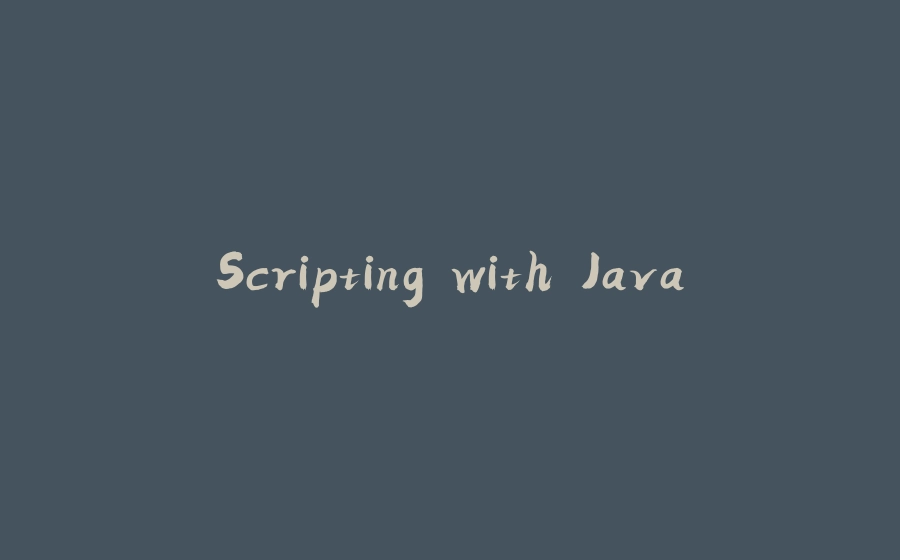 Scripting with Java - 拾光赋-拾光赋