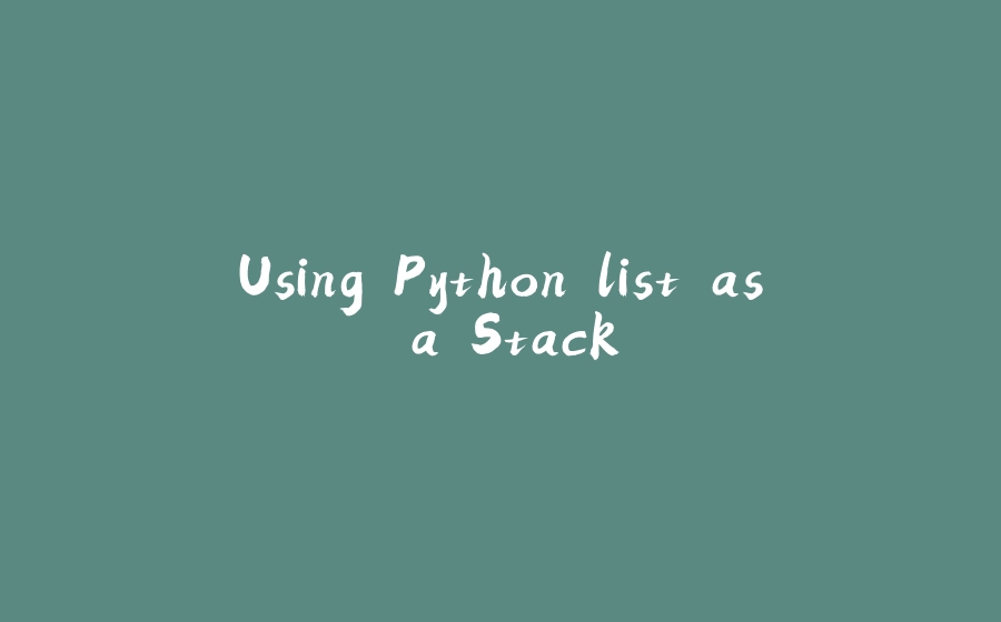 python stack operations guide | pdf Images High... Using Python list as a Stack - 拾光赋