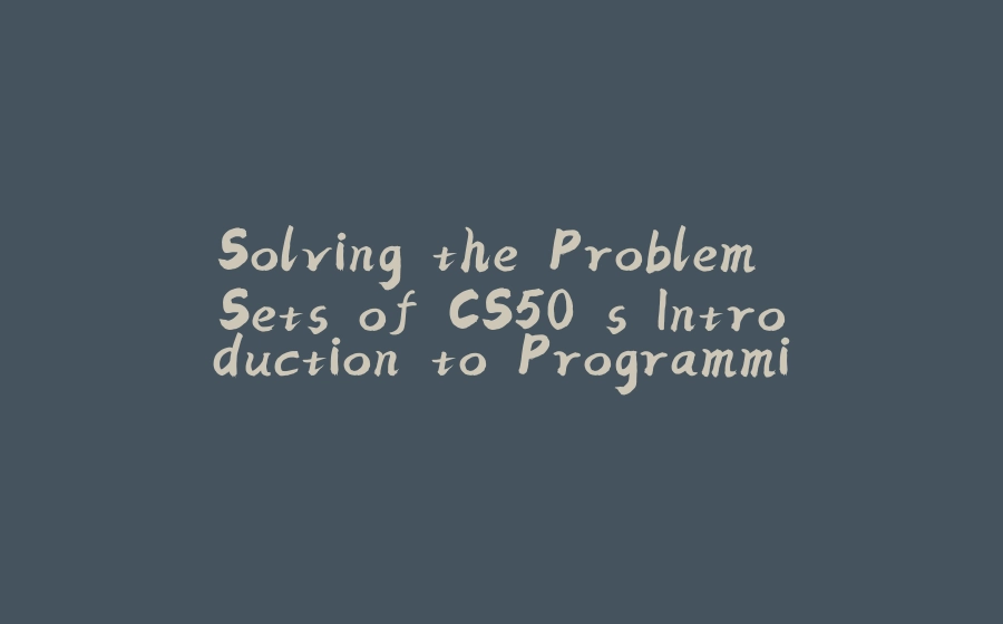 Solving the Problem Sets of CS50's Introduction to Programming with Python — One at a Time: Problem Set 3 - 拾光赋-拾光赋