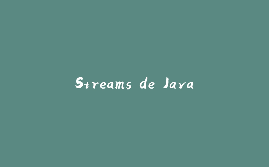 Streams de Java - 拾光赋-拾光赋