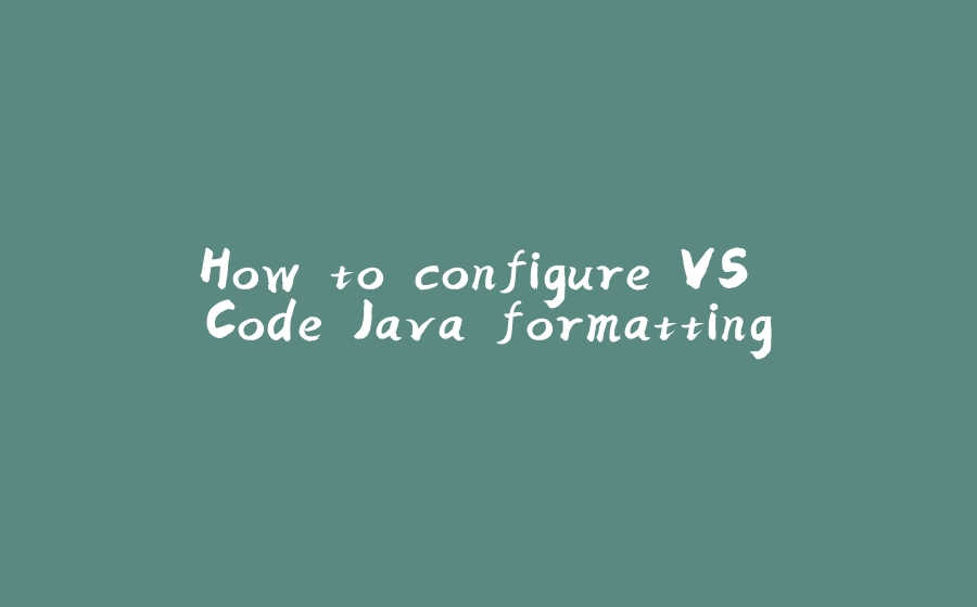 How to configure vs code java formatting 