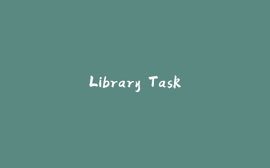 Library Task - 拾光赋-拾光赋