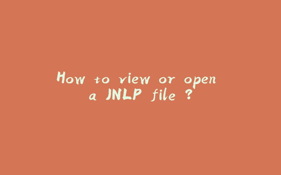 How to view or open a JNLP file ? - 拾光赋-拾光赋