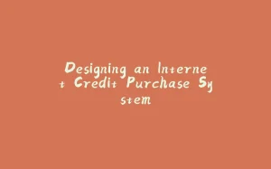 Designing an Internet Credit Purchase System-拾光赋