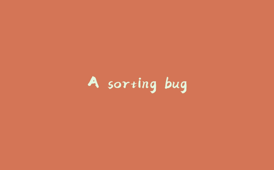 A sorting bug - 拾光赋-拾光赋