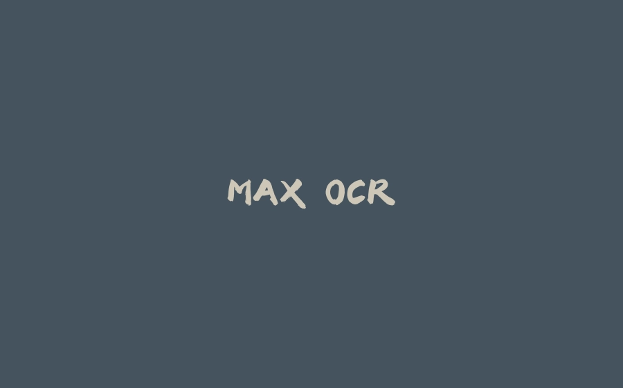 MAX OCR - 拾光赋-拾光赋