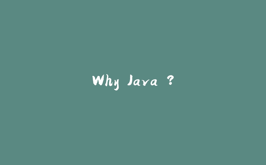 Why Java ? - 拾光赋-拾光赋