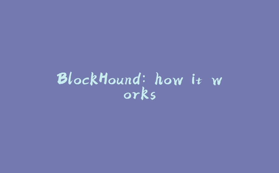 BlockHound: how it works - 拾光赋-拾光赋