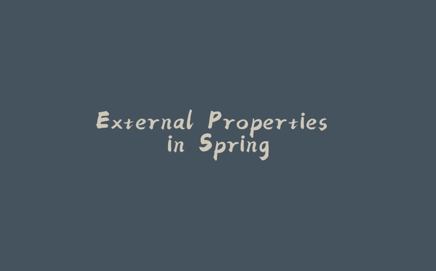 External Properties in Spring - 拾光赋-拾光赋