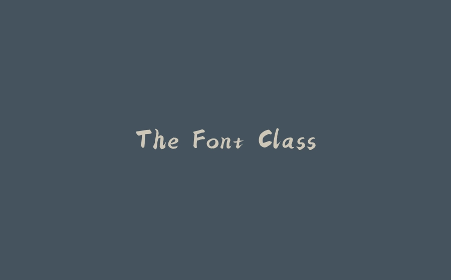 The Font Class - 拾光赋-拾光赋