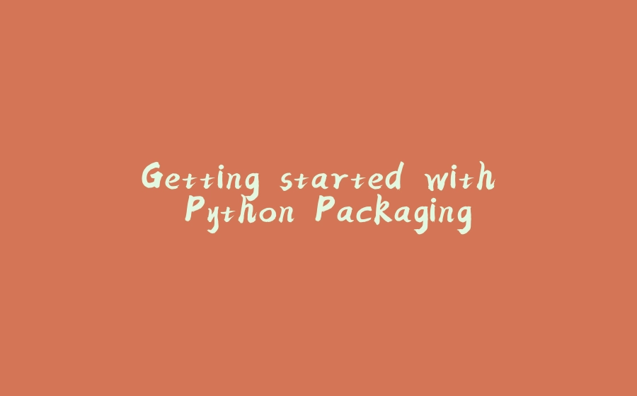 Getting started with Python Packaging - 拾光赋