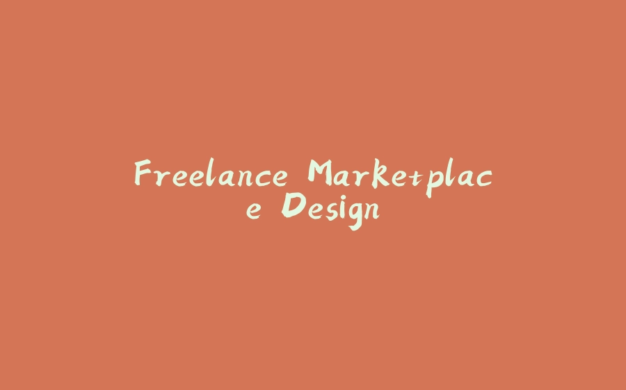 Freelance Marketplace Design - 拾光赋-拾光赋