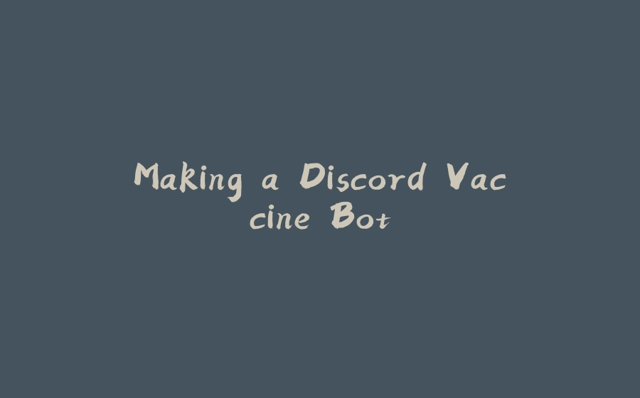 Making a Discord Vaccine Bot - 拾光赋-拾光赋