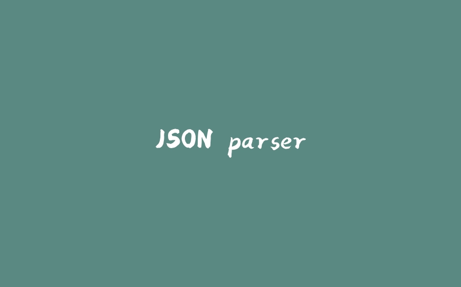 JSON parser - 拾光赋-拾光赋