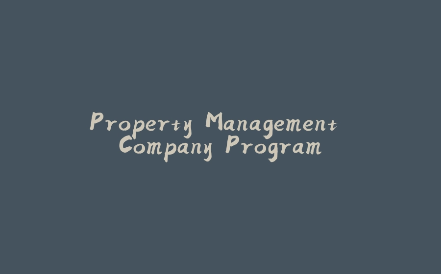 Property Management Company Program - 拾光赋-拾光赋