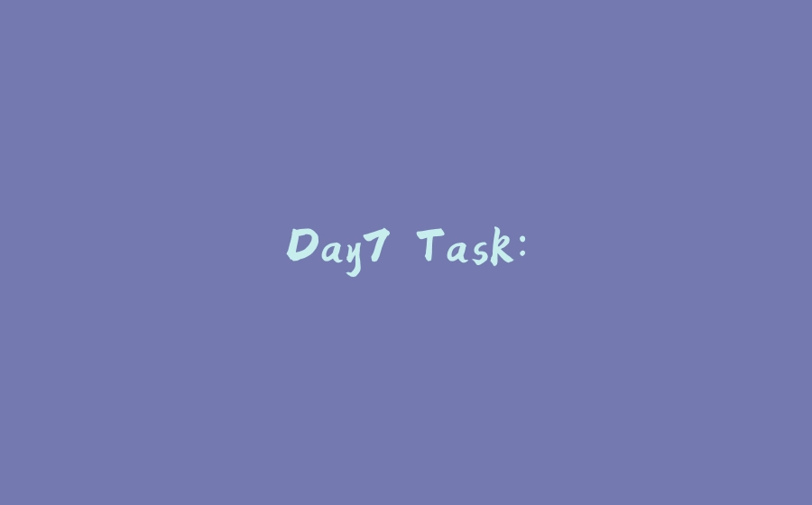 Day7 Task: - 拾光赋-拾光赋