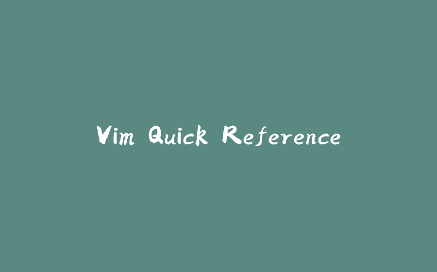 Vim Quick Reference - 拾光赋-拾光赋