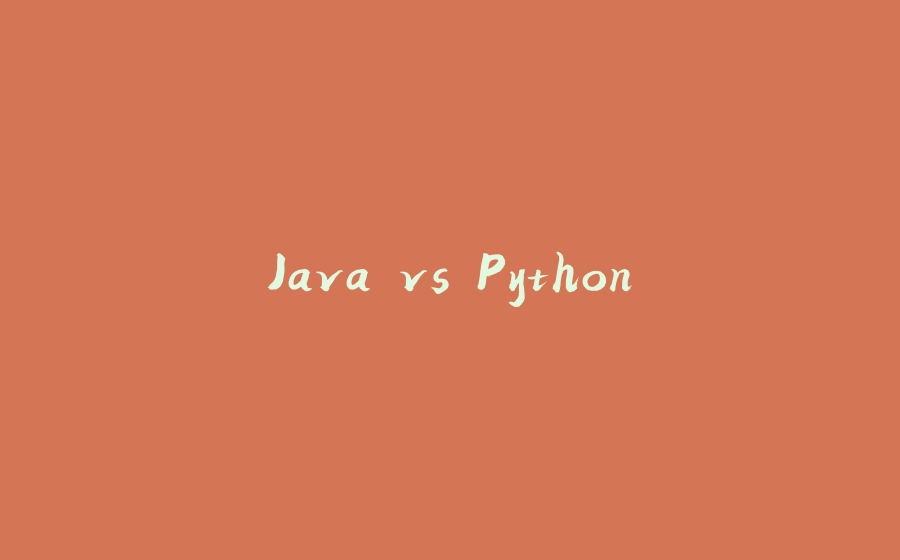 Java vs Python - 拾光赋-拾光赋