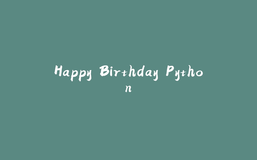 Happy Birthday Python - 拾光赋