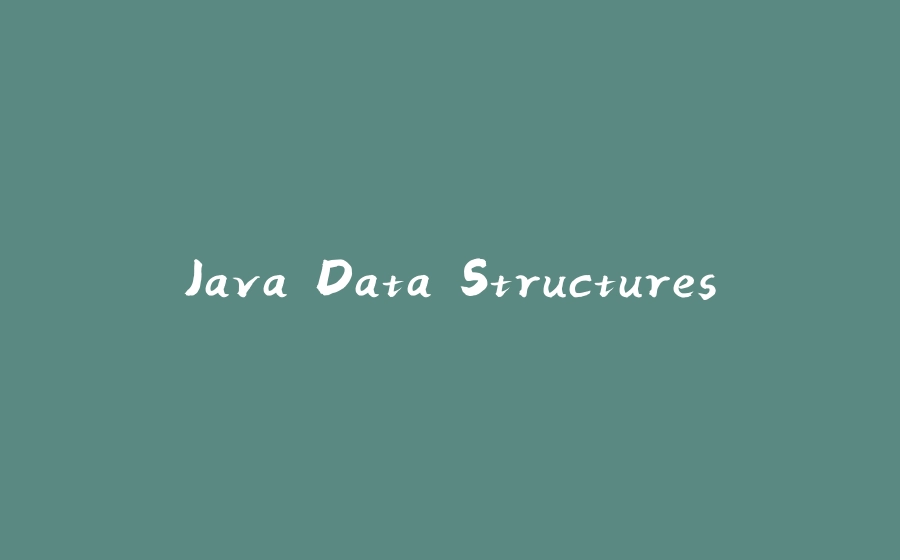 Java Data Structures - 拾光赋-拾光赋