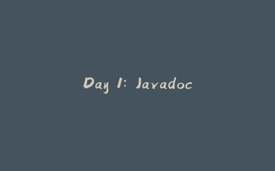 Day 1: Javadoc - 拾光赋-拾光赋