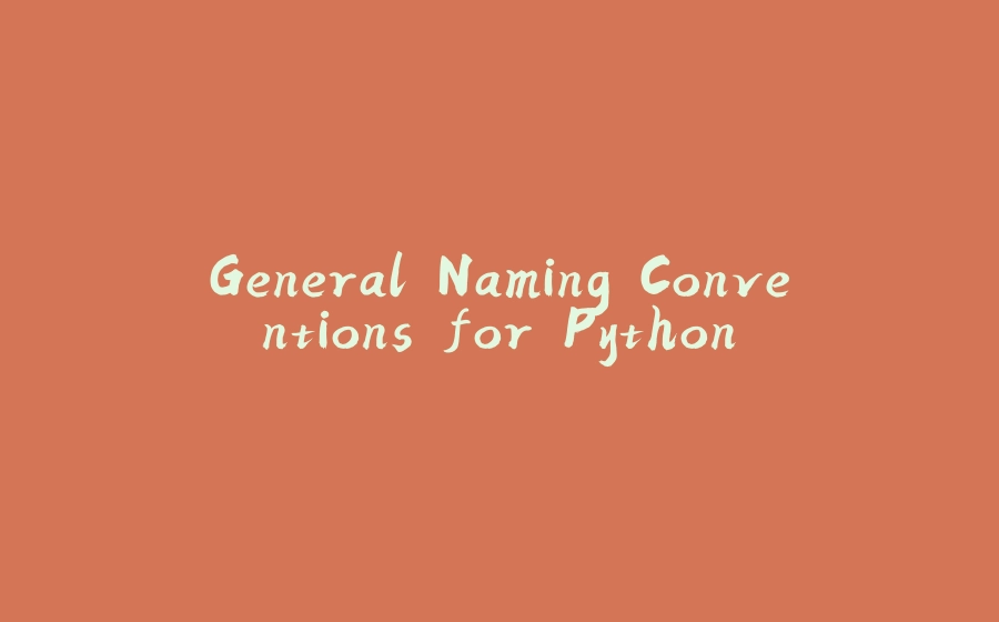 General Naming Conventions for Python - 拾光赋