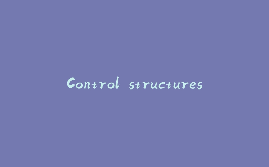 Control structures - 拾光赋-拾光赋