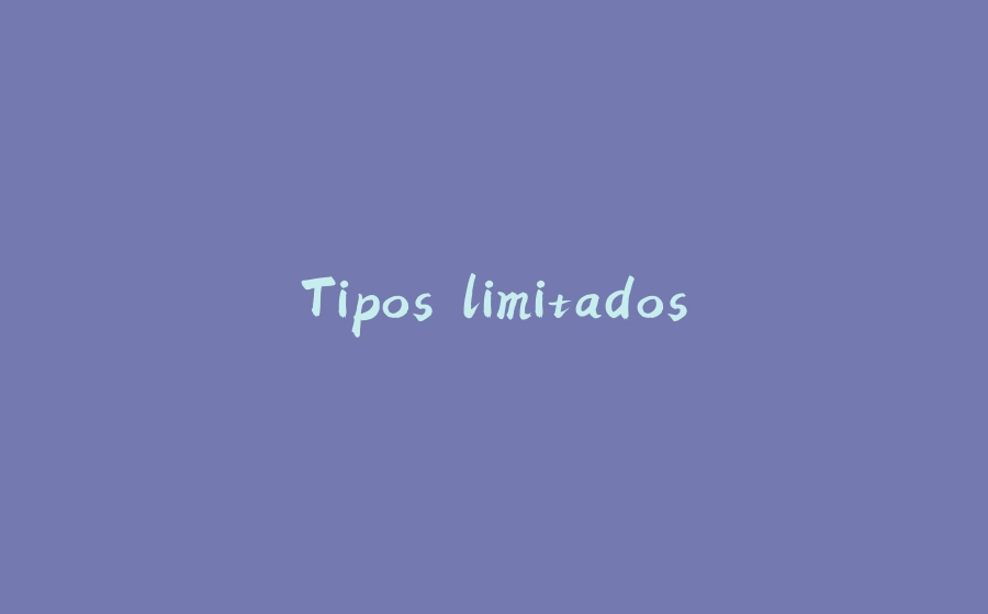 Tipos limitados - 拾光赋-拾光赋