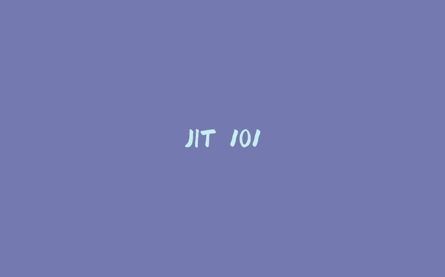 JIT 101 - 拾光赋-拾光赋