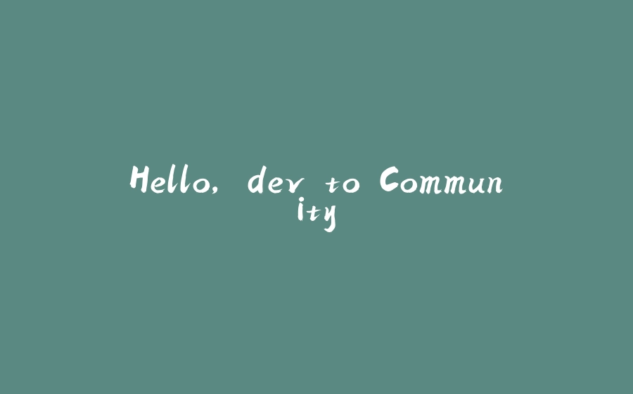 Hello, dev.to Community - 拾光赋-拾光赋